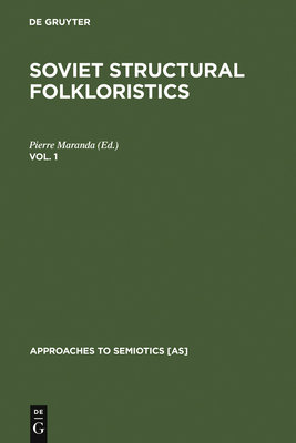 Soviet Structural Folkloristics. Vol. 1 - Maranda, Pierre (Editor)