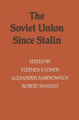 Soviet Union Since Stalin - Cohen, Stephen F. (Editor), and etc. (Editor)