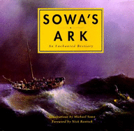 Sowa's Ark: An Enchanted Bestiary - Bantock, Nick (Foreword by), and Sowa, Michael