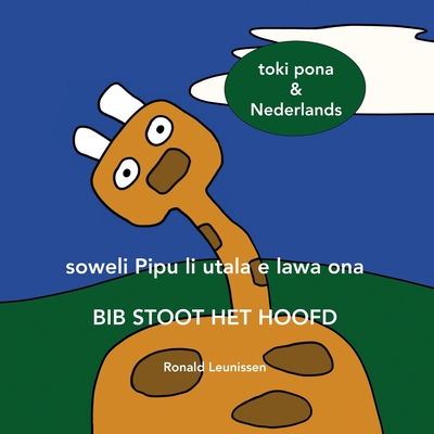 soweli Pipu li utala e lawa ona - Bib stoot het hoofd: toki pona & Nederlands - Pirih, Matej (Translated by), and Leunissen, Ronald