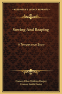 Sowing and Reaping (a Temperance Story)