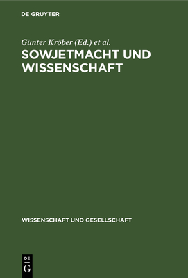 Sowjetmacht Und Wissenschaft: Dokumente Zur Rolle Lenins Bei Der Entwicklung Der Akademie Der Wissenschaften - Krber, Gnter (Editor), and Lange, Bernhard (Editor)