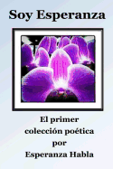 Soy Esperanza: El Primer Coleccion Poetica