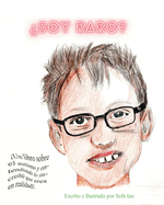 ?Soy raro?: Un libro sobre el autismo y entendiendo lo incre?ble que eres en realidad!