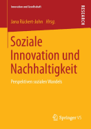 Soziale Innovation Und Nachhaltigkeit: Perspektiven Sozialen Wandels