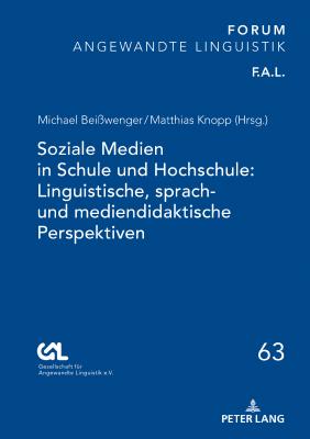 Soziale Medien in Schule Und Hochschule: Linguistische, Sprach- Und Mediendidaktische Perspektiven - Gesell F?r Angewandte Linguistik E V, and Bei?wenger, Michael (Editor), and Knopp, Matthias (Editor)