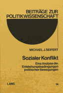 Sozialer Konflikt: Eine Analyse Der Entstehungsbedingungen Politischer Bewegungen