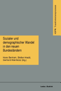 Sozialer Und Demographischer Wandel in Den Neuen Bundeslndern - Bertram, Hans (Editor), and Hradil, Stefan, Professor (Editor), and Kleinhenz, Gerhard D (Editor)