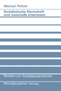 Sozialistische Herrschaft Und Materielle Interessen: Zum Legitimationsproblem Im Gesellschaftlichen System Der DDR
