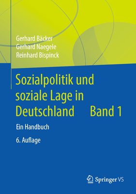 Sozialpolitik Und Soziale Lage in Deutschland: Ein Handbuch - B?cker, Gerhard, and Naegele, Gerhard, and Bispinck, Reinhard