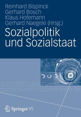 Sozialpolitik Und Sozialstaat: Festschrift Fur Gerhard Backer - Bispinck, Reinhard (Editor), and Bosch, Gerhard (Editor), and Hofemann, Klaus (Editor)