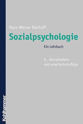 Sozialpsychologie: Ein Lehrbuch - Bierhoff, Hans-Werner