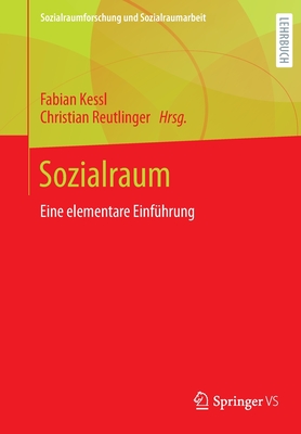 Sozialraum: Eine Elementare Einf?hrung - Kessl, Fabian (Editor), and Reutlinger, Christian (Editor)