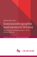 Sozioautobiographie und szenische Knste: Performative Suchbewegungen in einer offenen Gattung