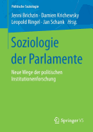 Soziologie Der Parlamente: Neue Wege Der Politischen Institutionenforschung