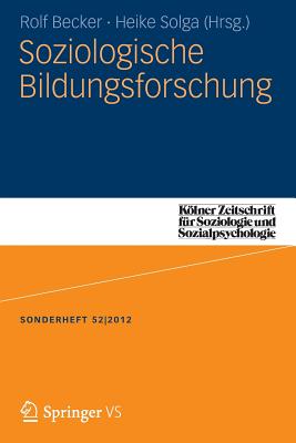 Soziologische Bildungsforschung - Becker, Rolf (Editor), and Solga, Heike (Editor)