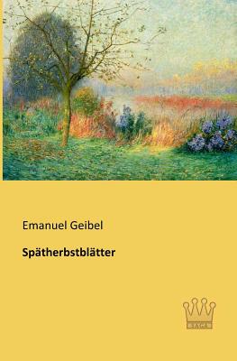 Sptherbstbltter - Geibel, Emanuel