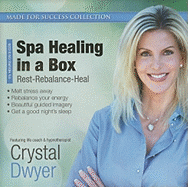 Spa Healing in a Box: Rest-Rebalance-Heal - Made for Success, and Dwyer, Crystal (Read by)