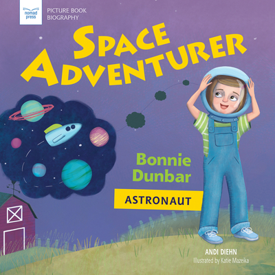 Space Adventurer: Bonnie Dunbar, Astronaut - Diehn, Andi