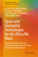 Space and Geospatial Technologies for the Africa We Want: 13th International Conference of the African Association of Remote Sensing of the Environment