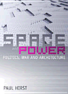 Space and Power: Politics, War and Architecture