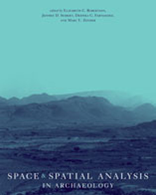 Space and Spatial Analysis in Archaeology - Robertson, Elizabeth C (Editor), and Seibert, Jeffery D (Editor), and Fernandez, Deepika C (Editor)