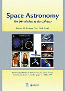 Space Astronomy: The UV Window to the Universe: Proceedings of the 1st NUVA Conference, El Escorial, Madrid, Spain, May 28-June 1 2007