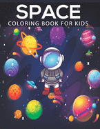Space Coloring Book For Kids: A Kids Coloring Space, Alien, astronaut and more design for Relieving Stress & Relaxation
