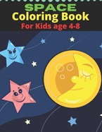 Space Coloring Book For Kids Age 4-8: Coloring, Mazes, Dot to Dot, Puzzles and More! (Fantastic Outer Space Coloring with Planets, Astronauts, Space Ships, Rockets)