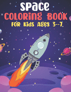 Space Coloring Book For Kids Ages 3--7: Fantastic Outer Space Coloring with Planets, Astronauts, Space Ships, Rockets gifts for kids.