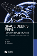 Space Debris Peril: Pathways to Opportunities