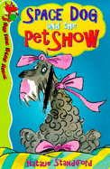 Space Dog and the Pet Show - Standiford, Natalie