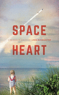Space Heart: a memoir in stages