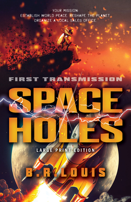 Space Holes: First Transmission Volume 1 - Louis, B R