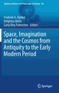 Space, Imagination and the Cosmos from Antiquity to the Early Modern Period