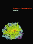 Space Is the Machine: A Configurational Theory of Architecture - Hillier, Bill