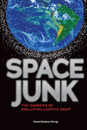 Space Junk: The Dangers of Polluting Earth's Orbit