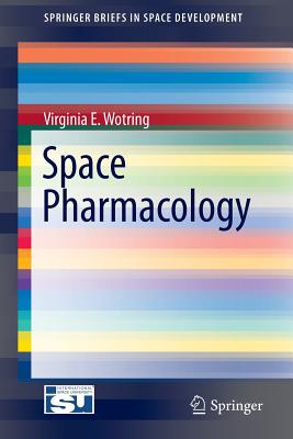 Space Pharmacology - Wotring, Virginia E