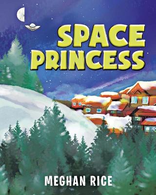 Space Princess - Rice, Meghan