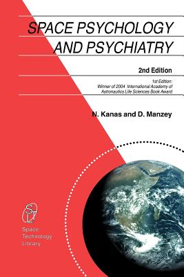 Space Psychology and Psychiatry - Kanas, Nick, and Manzey, Dietrich