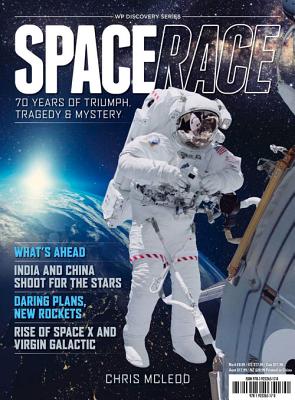 Space Race: 70 Years of Triumph, Tragedy & Mystery - McLeod, Chris