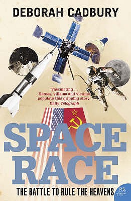 Space Race: The Battle to Rule the Heavens - Cadbury, Deborah