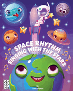 Space Rhythm: Singing with the Stars (A Poetic Adventure Across the Solar System for Kids)