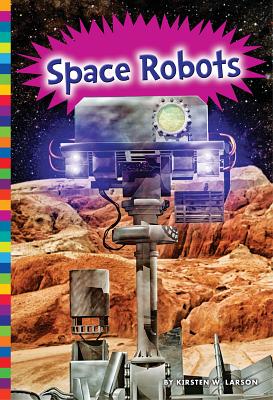 Space Robots - Larson, Kirsten W