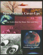 Space Science Cover-Ups: The Truth about the Moon, Mars and More