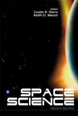 Space Science - Harra, Louise K, and Mason, Keith O