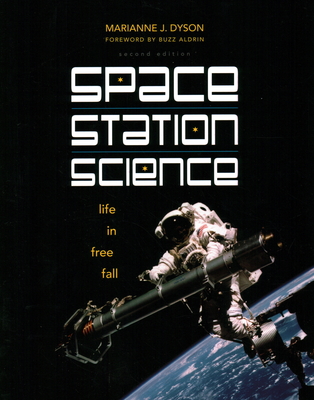 Space Station Science: Life in Free Fall - Dyson, Marianne J