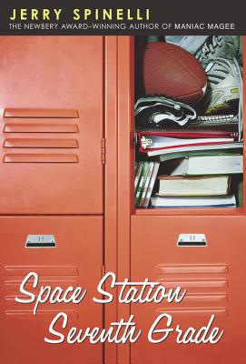 Space Station Seventh Grade: The Newbery Award-Winning Author of Maniac Magee - Spinelli, Jerry