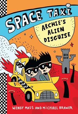 Space Taxi: Archie's Alien Disguise - Mass, Wendy, and Brawer, Michael