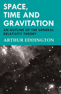 Space, Time and Gravitation - An Outline of the General Relativity Theory